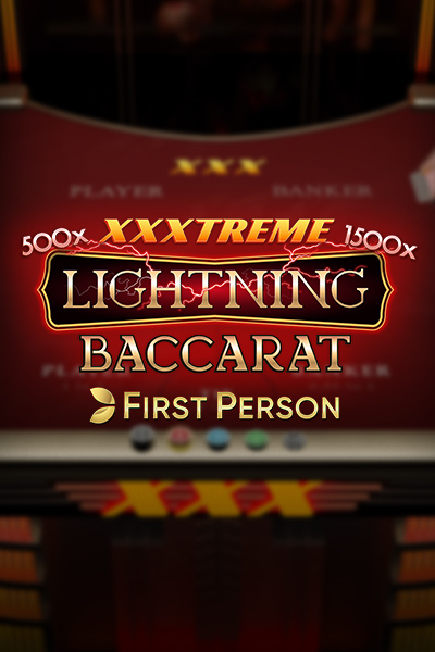 First Person XXXtreme Lightning Baccarat First Person XXXtreme Lightning Baccarat