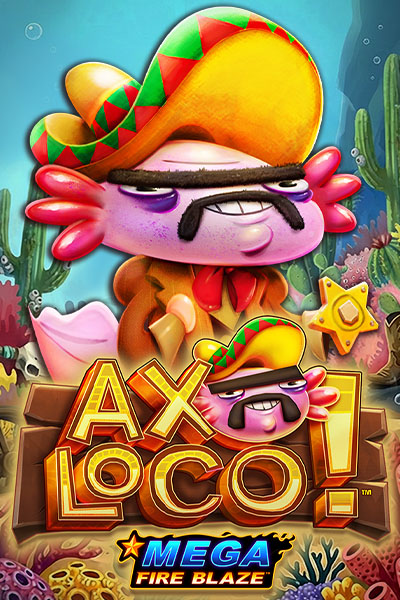 Mega Fire Blaze: Axoloco™