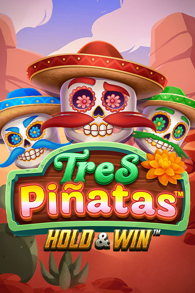 Tres Pinatas Hold & Win