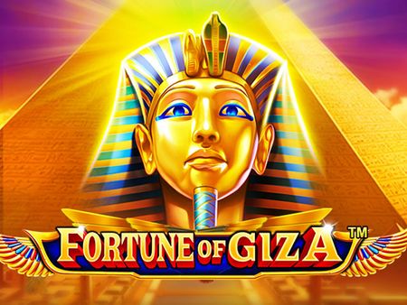 Fortune of Giza Fortune of Giza