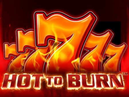 Hot to Burn Hot to Burn