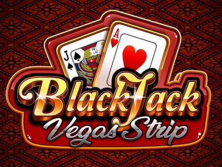 BLACKJACK VEGAS STRIP BLACKJACK VEGAS STRIP