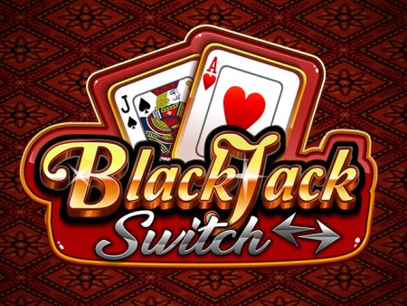 BLACKJACK SWITCH BLACKJACK SWITCH