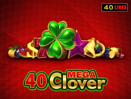 40 Mega Clover 40 Mega Clover