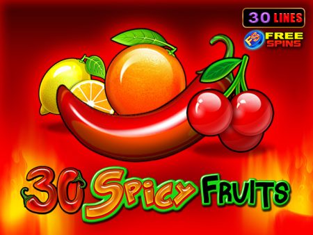 30 Spicy Fruits 30 Spicy Fruits