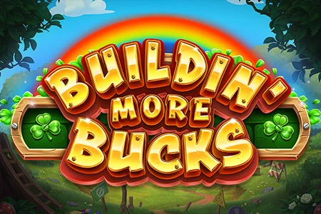 Buildin' Even More Bucks