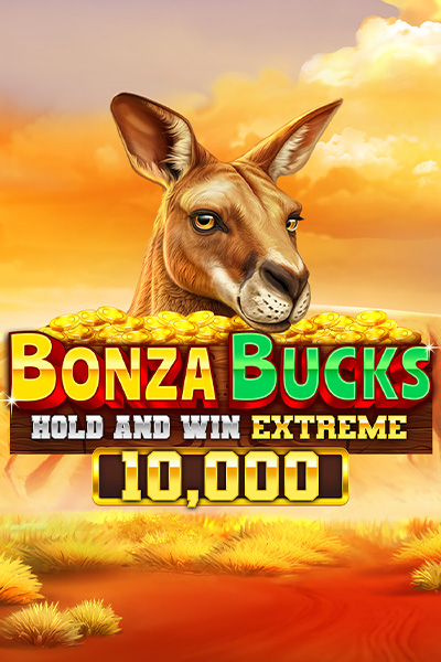 Bonza Bucks Hold and Win Extreme 10,000