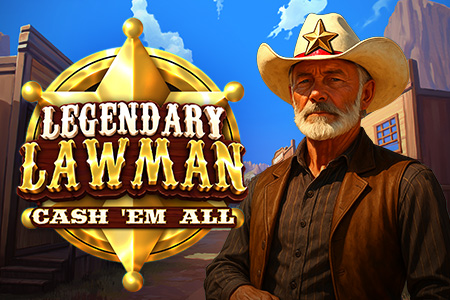 Legendary Lawman Cash 'Em All™