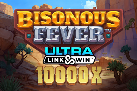 Bisonous Fever™ Ultra Link&Win™ Bisonous Fever™ Ultra Link&Win™