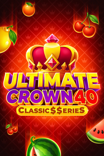 Ultimate Crown 40: Classic$$erieS
