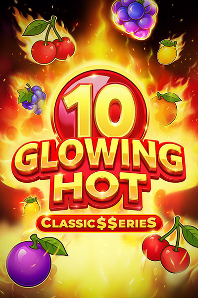 Glowing Hot 10: Classic$$erieS Glowing Hot 10: Classic$$erieS