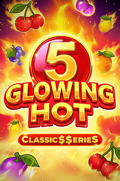 Glowing Hot 5: Classic$$erieS Glowing Hot 5: Classic$$erieS