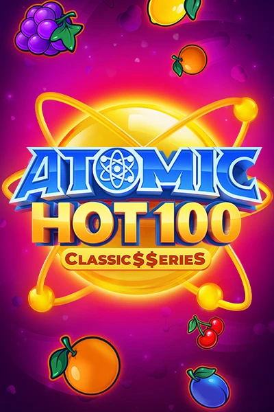 Atomic Hot 100: Classic$$erieS Atomic Hot 100: Classic$$erieS