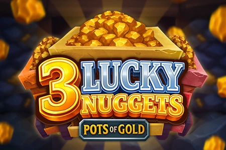 3 Lucky Nuggets