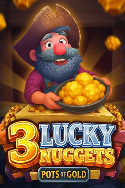 3 Lucky Nuggets 3 Lucky Nuggets