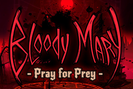 Bloody Mary: Pray for Prey