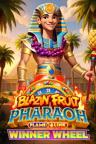 Blazin’ Fruit Pharaoh FlameLink™ WinnerWheel™