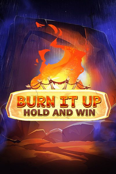 Burn It Up: Hold & Win