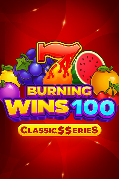 Burning Wins 100: Classic$$erieS