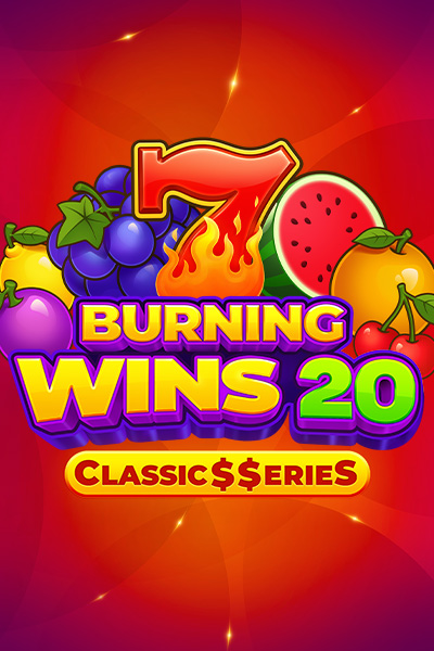 Burning Wins 20: Classic$$erieS