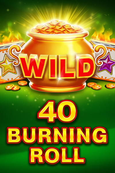 40 Burning Roll