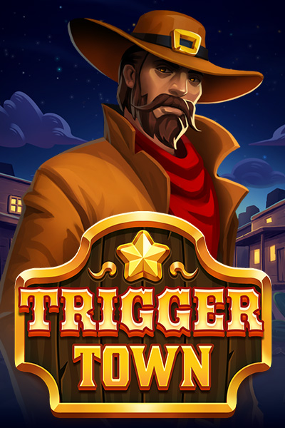 Trigger Town