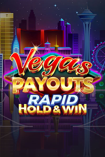 Vegas Payouts Rapid Hold & Win