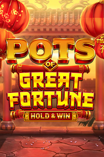 Pots of Great Fortune Hold & Win