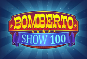 Bomberto show 100