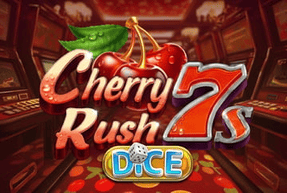 Cherry Rush 7s DICE Cherry Rush 7s DICE