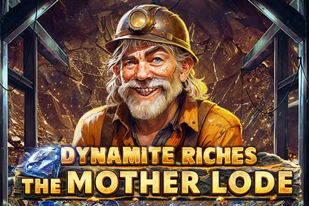 Dynamite Riches The Mother Lode