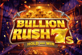 Bullion Rush 7s Hold and Win Bullion Rush 7s Hold and Win