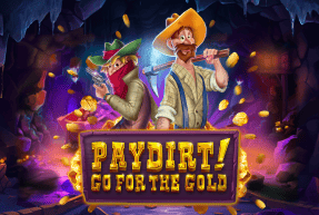 Paydirt! Go for the Gold Paydirt! Go for the Gold