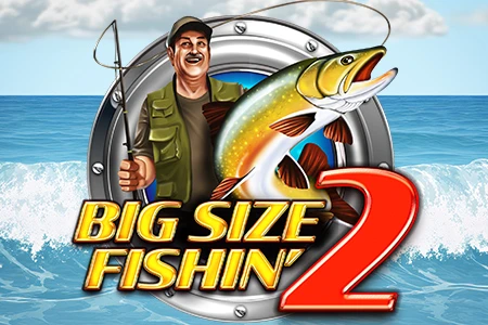 Big Size Fishin' 2