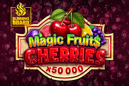 Magic Fruit$: Cherries Burning Board™