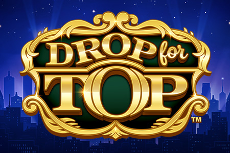 Drop for Top™