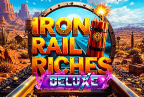 Iron Rail Riches Deluxe