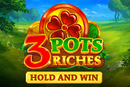 3 Pots Riches: Hold and Win