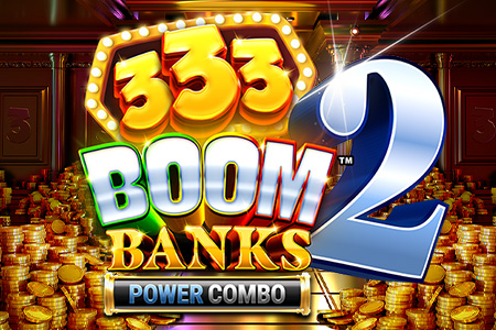 333 Boom Banks 2 POWER COMBO™
