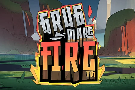 Grug Make Fire Grug Make Fire