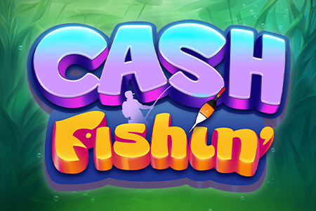 Cash Fishin'