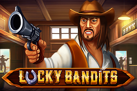 Lucky Bandits