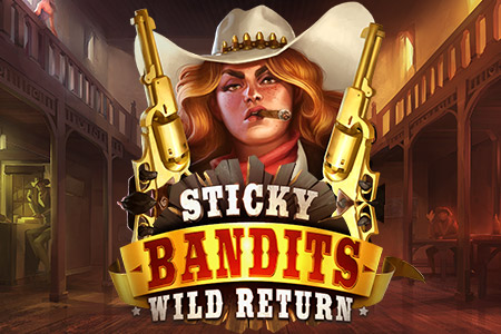Sticky Bandits: Wild Return Sticky Bandits: Wild Return