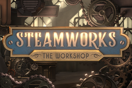 Steamworks - The workshop