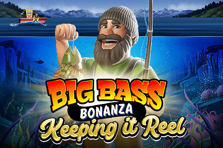 Big Bass Bonanza - Keeping it Reel Big Bass Bonanza - Keeping it Reel