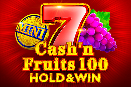 Cash'n Fruits 100 Hold And Win