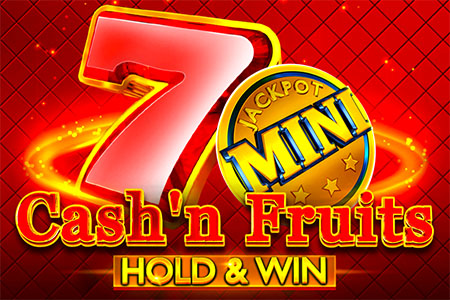 Cash'n Fruits Hold And Win