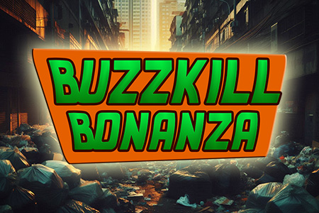 Buzzkill Bonanza