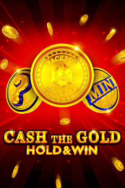 Cash The Gold Hold And Win Cash The Gold Hold And Win