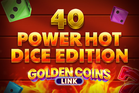 40 Power Hot Dice Edition Golden Coins Link